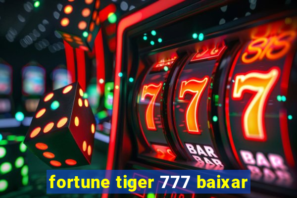 fortune tiger 777 baixar